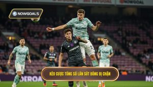 Kèo cược tổng số lần sút bóng bị chặn