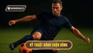 Kỹ thuật đánh chặn bóng