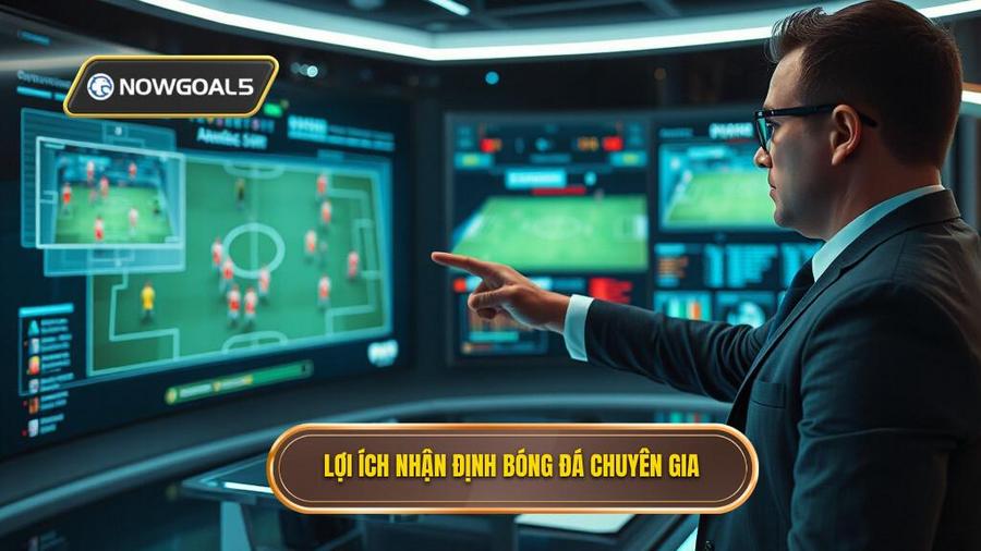 Lợi ích nhận định bóng đá chuyên gia