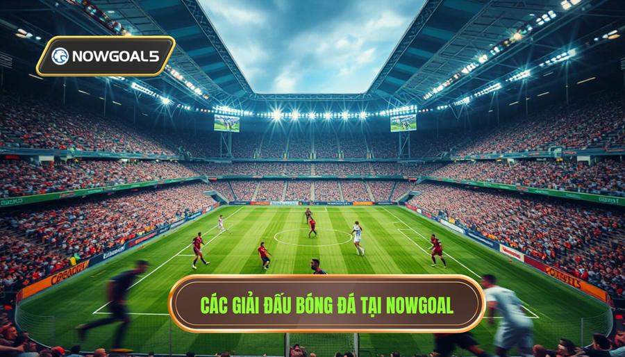 Các giải đấu bóng đá tại Nowgoal