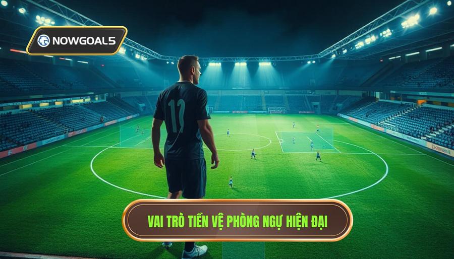 Phân tích chi tiết vai trò của tiền vệ phòng ngự hiện đại