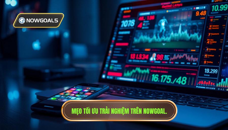 Cách tối ưu hóa trải nghiệm khi sử dụng Nowgoal theo dõi bóng đá Cách tối ưu hóa trải nghiệm khi sử dụng Nowgoal theo dõi bóng đá